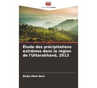 Étude des précipitations extrêmes dans la région de l'Uttarakhand, 2013