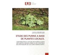 Etude Des Purins a Base de Plantes Locales.: CONTRIBUTION A L'ETUDE DES PURINS A BASE DE PLANTES LOCALES DANS LE BIO CONTROLE DES RAVAGEURS DE CULTURES MARAICHERES.