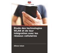 Étude des technologies WLAN et de leur intégration avec les réseaux cellulaires