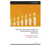 Étude des Valeurs du Curriculum de l'École Primaire au Maroc de 2000 à 2015: De la Politique Éducative aux Pratiques de Classe