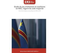 Etude du jeu d'alliances et coalitions en RDC, regard du coté majorité: Essai d'une analyse sociopolitique de 2006 à 2018