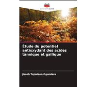 Étude du potentiel antioxydant des acides tannique et gallique