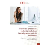 Étude du processus rédactionnel dans l'enseignement de la rédaction: Apprendre à rédiger: approche psycholinguistique