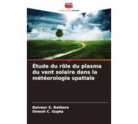 Étude du rôle du plasma du vent solaire dans la météorologie spatiale