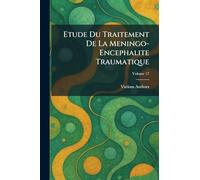 Etude Du Traitement De La Meningo- Encephalite Traumatique