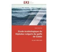 Etude écobiologique du Diplodus vulgaris du golfe de Gabès: Le sar à tête noire (Omn.Univ.Europ.)