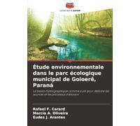 Étude environnementale dans le parc écologique municipal de Goioerê, Paraná: Le bassin hydrographique comme outil pour déduire les sources et les processus d'érosion