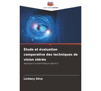 Étude et évaluation comparative des techniques de vision stéréo: Appliqué à la bibliothèque OpenCV