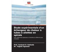 Étude expérimentale d'un échangeur de chaleur à tubes à ailettes en spirale: avec différentes épaisseurs d'ailettes et différents pas d'ailettes