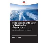 Étude expérimentale sur l'efficacité des intercepteurs: Dispositifs de levage élevé pour améliorer les performances des bateaux à grande vitesse
