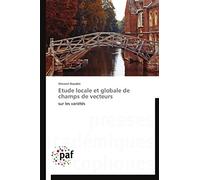 Etude locale et globale de champs de vecteurs: sur les variétés (Omn.Pres.Franc.)