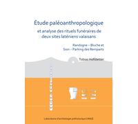 Etude paleoanthropologique et analyse des rituels funeraires de deux sites lateniens valaisans : Randogne - Bluche et Sion - Parking des Remparts