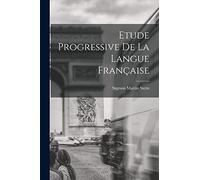 Etude Progressive de la Langue Française
