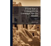 Étude Sur La Conquête De L'afrique Par Les Arabes