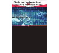 Étude sur la dynamique sanitaire mondiale et les répercussions de la pandémie de COVID-19: Approches analytiques des effets de la pandémie et des tendances de reprise