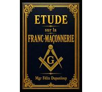 ETUDE sur la FRANC-MAÇONNERIE