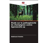 Étude sur la pathogénicité du champignon contre Agonoscelis sp