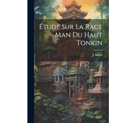 Étude Sur La Race Man Du Haut Tonkin