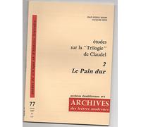 étude sur la Trilogie de Claudel tome 2 : Le pain dur