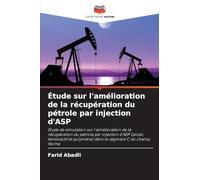 Étude sur l'amélioration de la récupération du pétrole par injection d'ASP: Étude de simulation sur l'amélioration de la récupération du pétrole par ... et polymère) dans le segment C du champ Norne