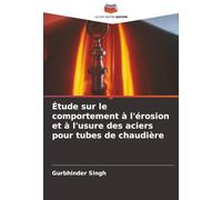 Étude sur le comportement à l'érosion et à l'usure des aciers pour tubes de chaudière