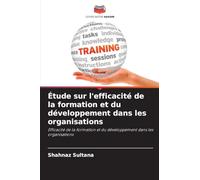 Étude sur l'efficacité de la formation et du développement dans les organisations: Efficacité de la formation et du développement dans les organisations