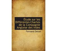 Étude sur les Différentes Chartes de la Compagnie Anglaise des Indes