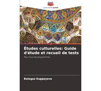 Études culturelles: Guide d'étude et recueil de tests: Pour tous les programmes