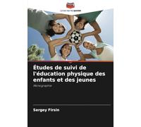 Études de suivi de l'éducation physique des enfants et des jeunes: Monographie