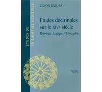 Etudes doctrinales sur le XIVe siècle : Théologie, logique, philosophie de Zénon Kaluza (25 novembre 2013) Broché