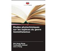 Études phytochimiques sur les espèces du genre Goniothalamus