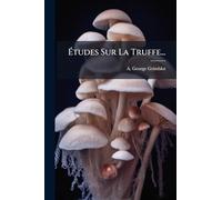 Études Sur La Truffe...