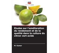 Études sur l'amélioration du rendement et de la qualité dans la culture du citron vert acide