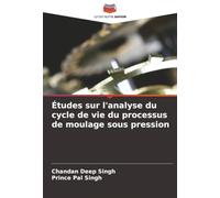 Études sur l'analyse du cycle de vie du processus de moulage sous pression