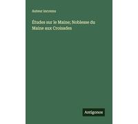 Études sur le Maine; Noblesse du Maine aux Croisades