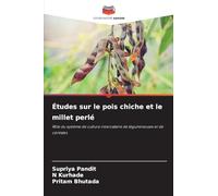 Études sur le pois chiche et le millet perlé: Rôle du système de culture intercalaire de légumineuses et de céréales