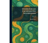 Etudes Sur Les Cachexies Des Nourrissons
