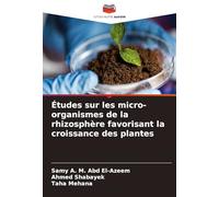 Études sur les micro-organismes de la rhizosphère favorisant la croissance des plantes