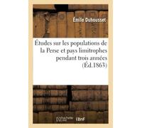 Études sur les populations de la Perse et pays limitrophes (Sciences Sociales)