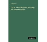 Études sur l'Islamisme et le mariage des Arabes en Algérie