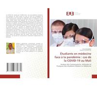 Étudiants en médecine face à la pandémie : cas de la COVID-19 au Mali: Analyse des Connaissances, Attitudes et Pratiques des étudiants Maliens en Médecine