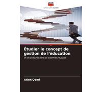 Étudier le concept de gestion de l'éducation: et ses principes dans les systèmes éducatifs