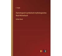 Etymologisch-symbolisch-mythologisches Real-Wörterbuch: Dritter Band