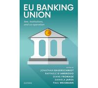 EU Banking Union: Law, Institutions, and Co-operation