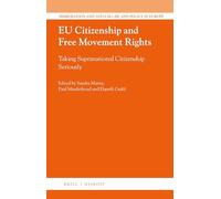 EU Citizenship and Free Movement Rights: Taking Supranational Citizenship Seriously: 47 (Immigration and Asylum Law and Policy in Europe, 47)