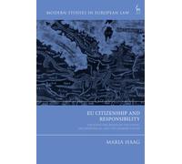 EU Citizenship and Responsibility : The Evolving Roles of the Union, the Individual, and the Member States