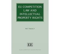 EU Competition Law and Intellectual Property Rights (Elgar Competition Law and Practice series)
