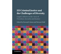 EU Criminal Justice and the Challenges of Diversity: Legal Cultures in the Area of Freedom, Security and Justice