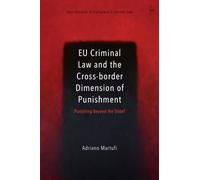 EU Criminal Law and the Cross-border Dimension of Punishment : Punishing Beyond the State?