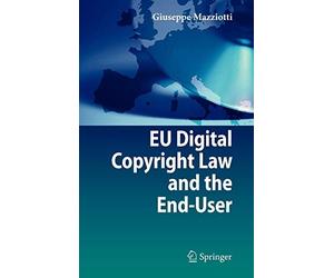 EU Digital Copyright Law and the End-user. Mazziotti 9783540759843 New<|